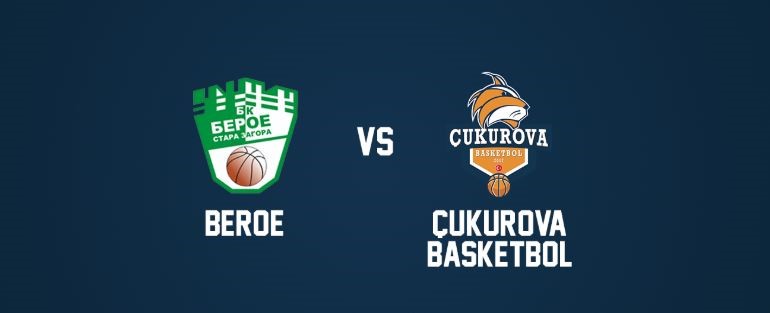 ÇUKUROVA BASKETBOL BEROE İLE KARŞILAŞACAK