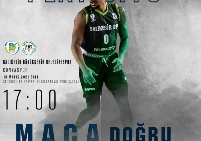 BH KONYASPOR BASKETBOL - BALIKESİR BŞB MAÇI 18 MAYIS’TA