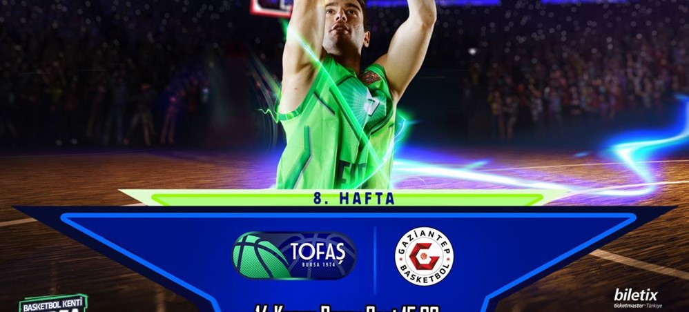 TOFAŞ – GAZİANTEP BASKETBOL MAÇI BİLET SATIŞLARI BAŞLADI